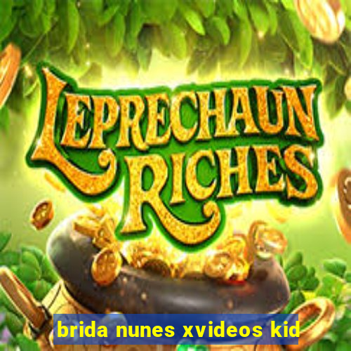 brida nunes xvideos kid